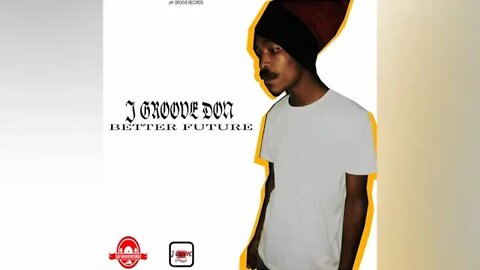 BETTER FUTURE J GROOVE DON SINGLE 2022