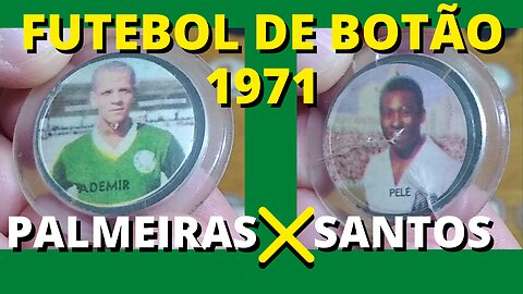 FUTEBOL DE BOTÃO 1971 - PALMEIRAS x SANTOS (Brinquedo Antigo)