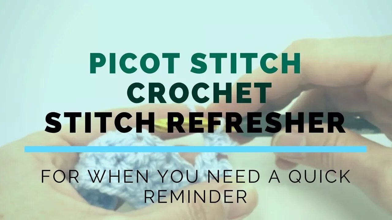 Picot Crochet Stitch Super Fast Stitch Refresher Tutorial