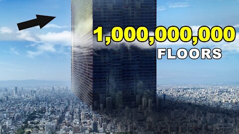 What If We Build A Skyscraper With A Billion Floors?