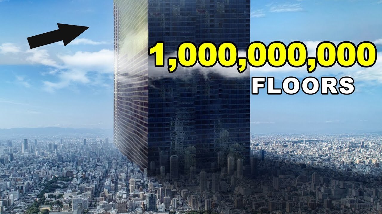 What If We Build A Skyscraper With A Billion Floors?