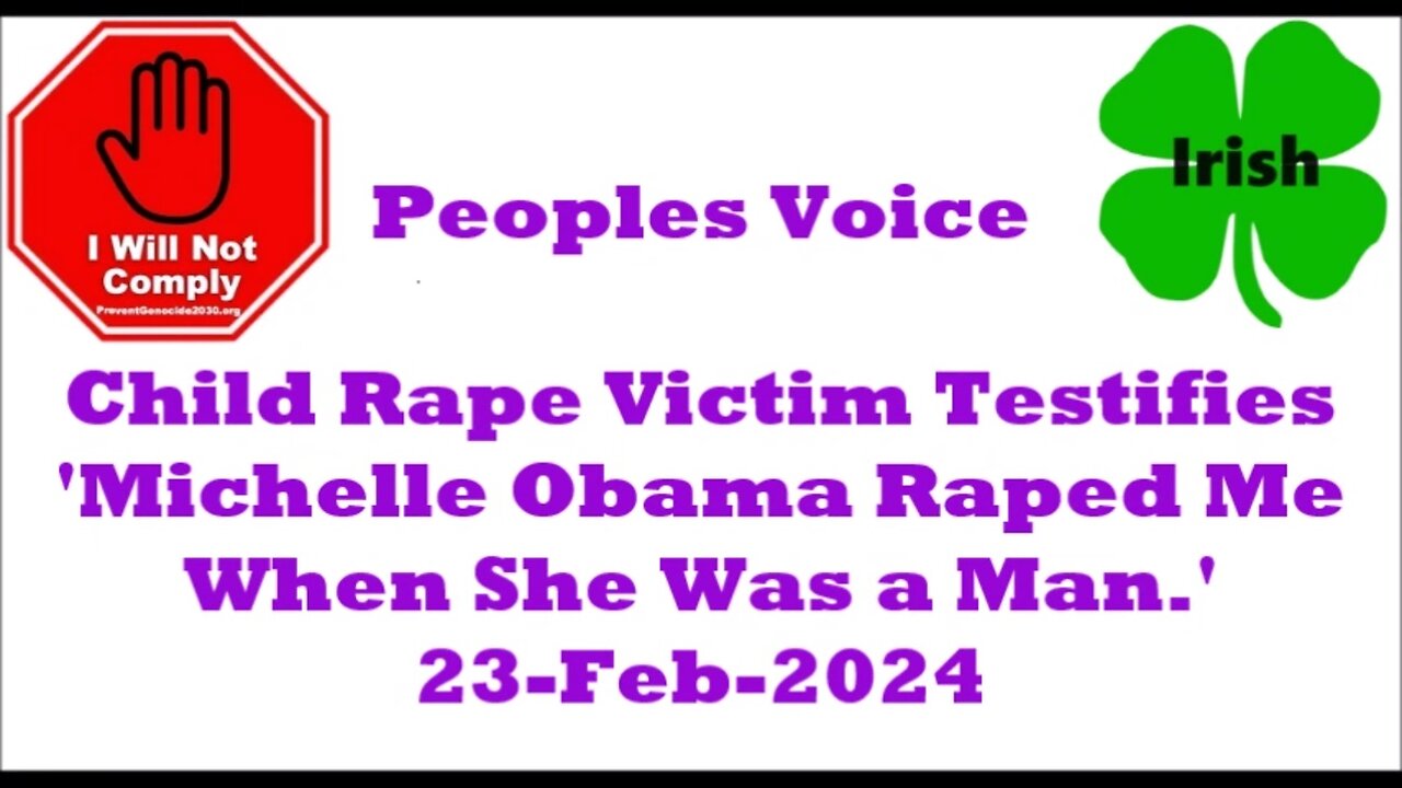 Child Rape Victim Testifies Michelle Obama Raped Me When She Was a Man 23-Feb-2024