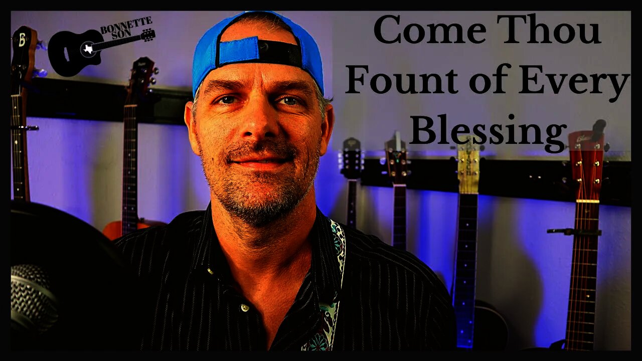 Come Thou Fount of Every Blessing - Bonnette Son - Anthony Bonnette