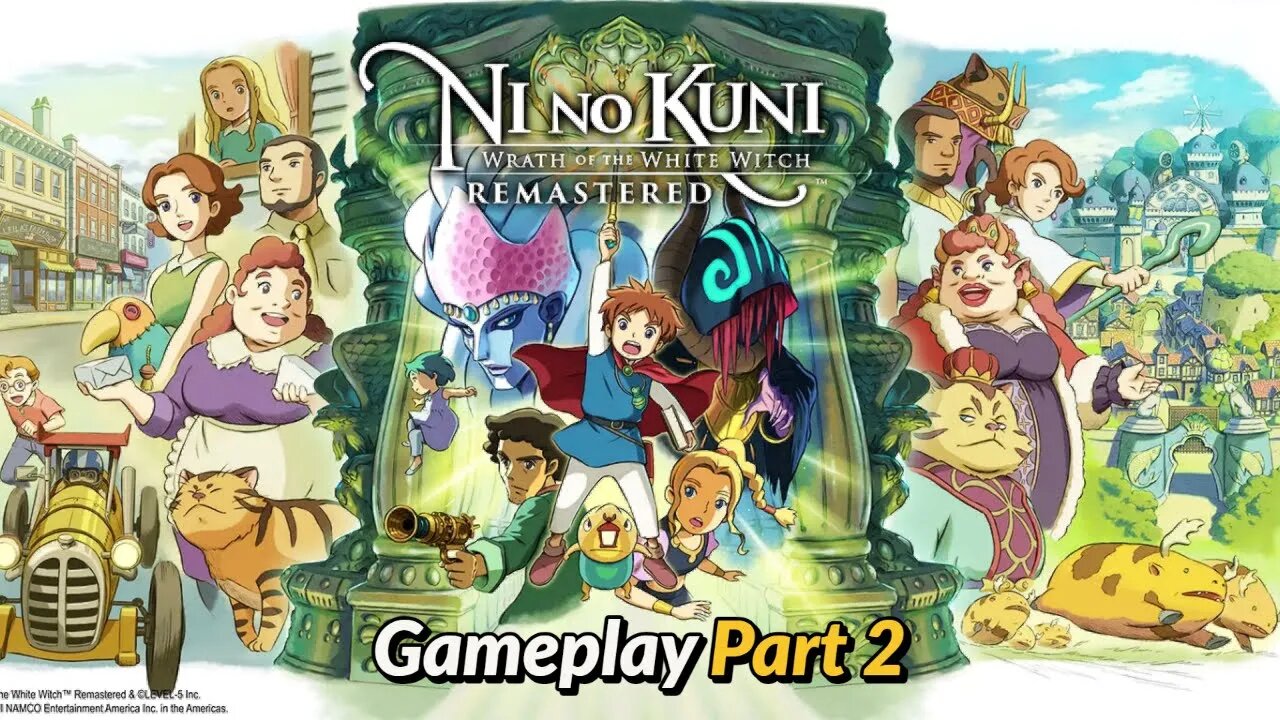 Ni no Kuni: Wrath of the White Witch Remastered Gameplay | Part 2