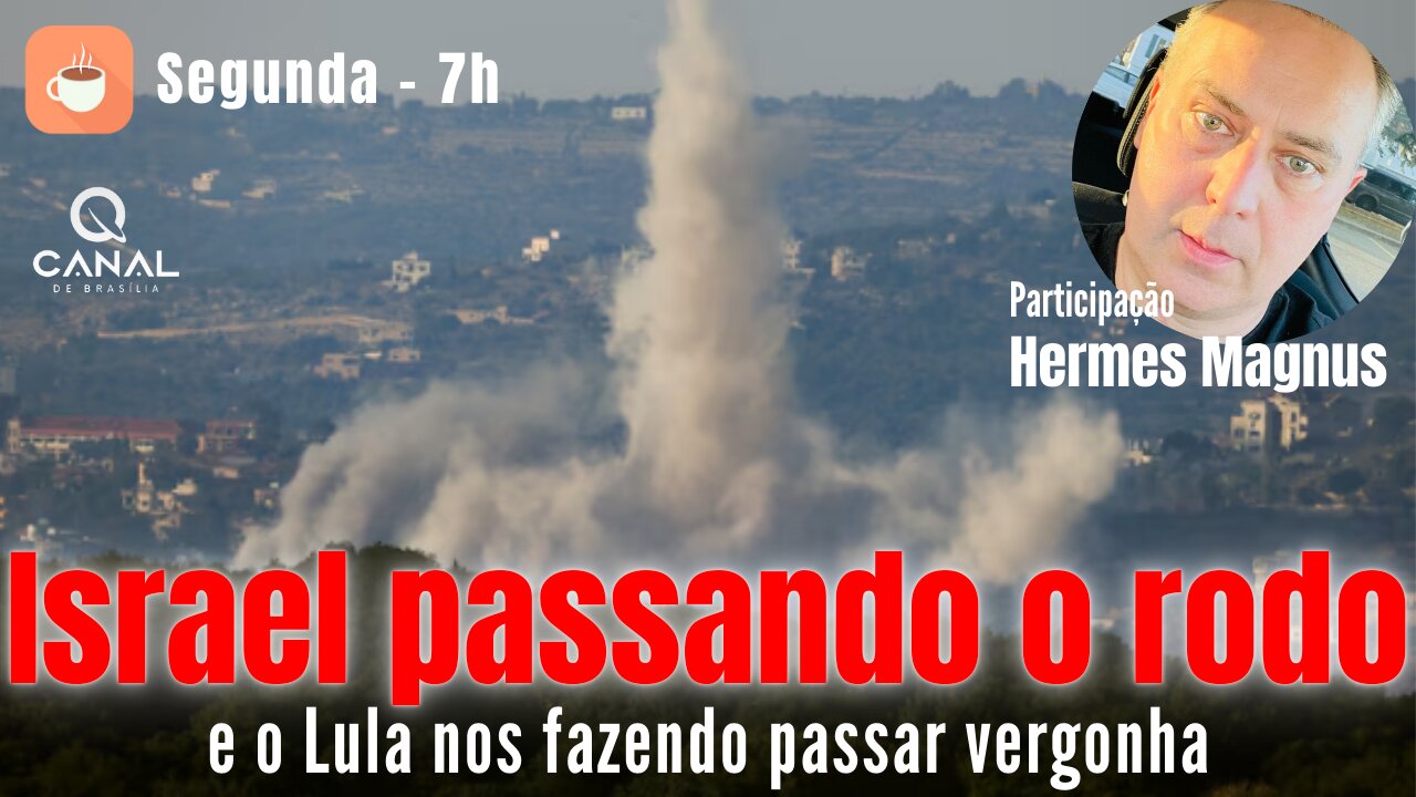 Israel limpando; Lula, capacho; a Direita em alta; semana decisiva; chove dinheiro para ONGs