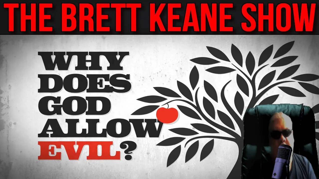 Why #god Allows Evil and Suffering By @brettkeane