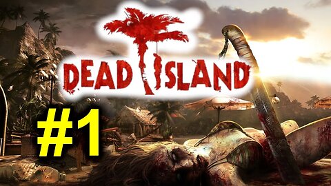 Dead Island #1