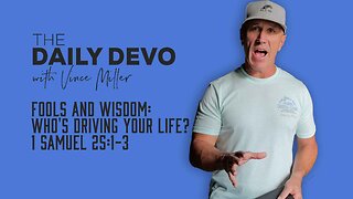 Fools and Wisdom: Who's Driving Your Life? | 1 Samuel 25:1-3