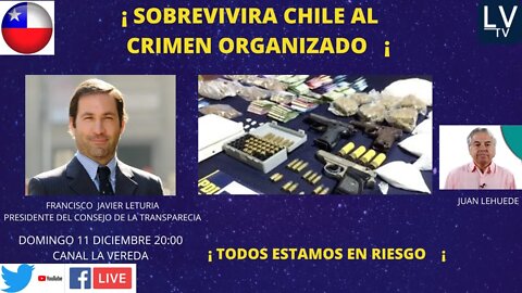 ¡ SOBREVIVIRA CHILE AL CRIMEN ORGANIZADO !