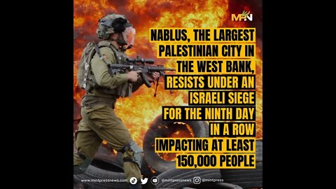 Nablus, Palestine Remains Under An Israeli Siege For The Ninth Day In A Row