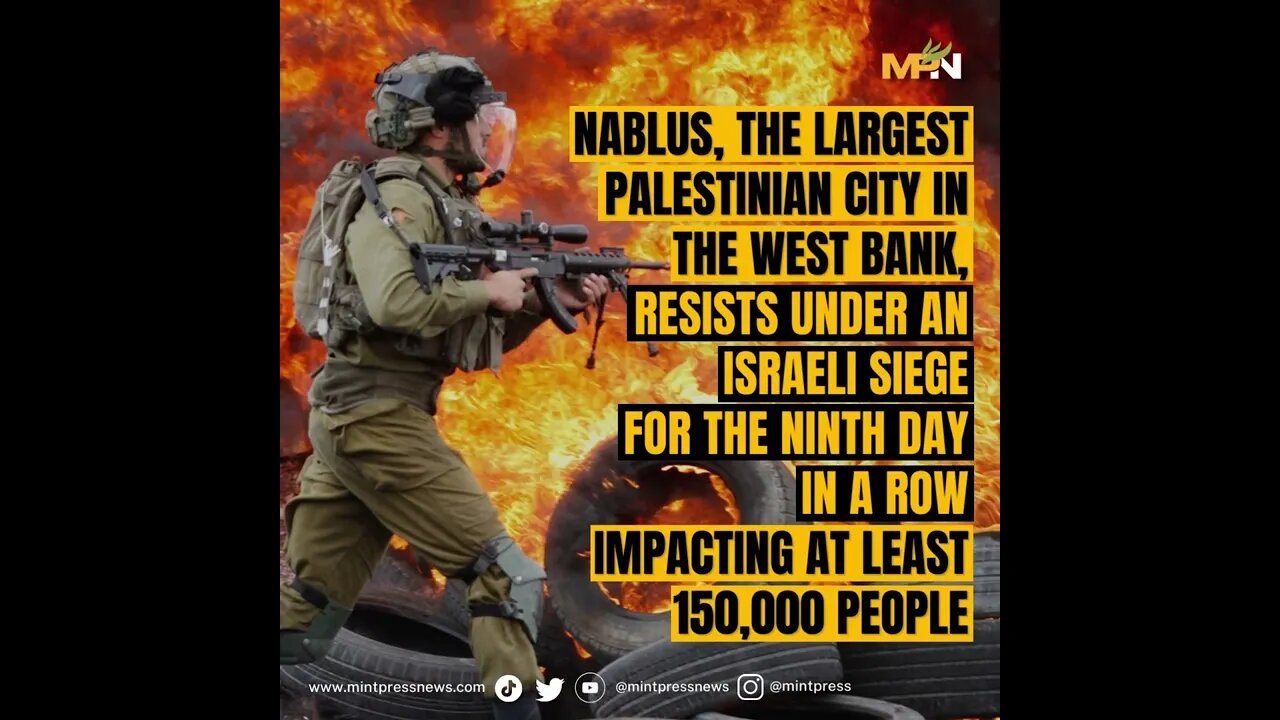 Nablus, Palestine Remains Under An Israeli Siege For The Ninth Day In A Row