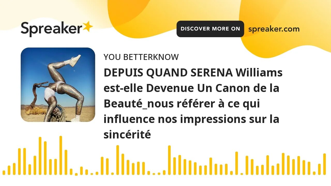 DEPUIS QUAND SERENA Williams est-elle Devenue Un Canon de la Beauté_nous référer à ce qui influence