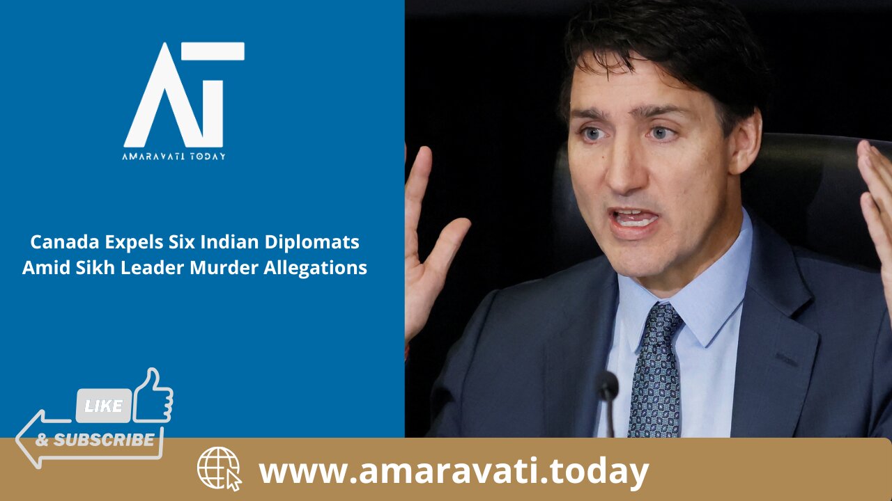 Canada Expels Six Indian Diplomats Amid Sikh Leader Murder Allegations | Amaravati Today