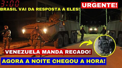 URGENTE:VENEZUELA MANDA RECADO PARA NÓS E O BRASIL VAI RESPODER CHEGOU O DIA E A HORA DA VERDADE!