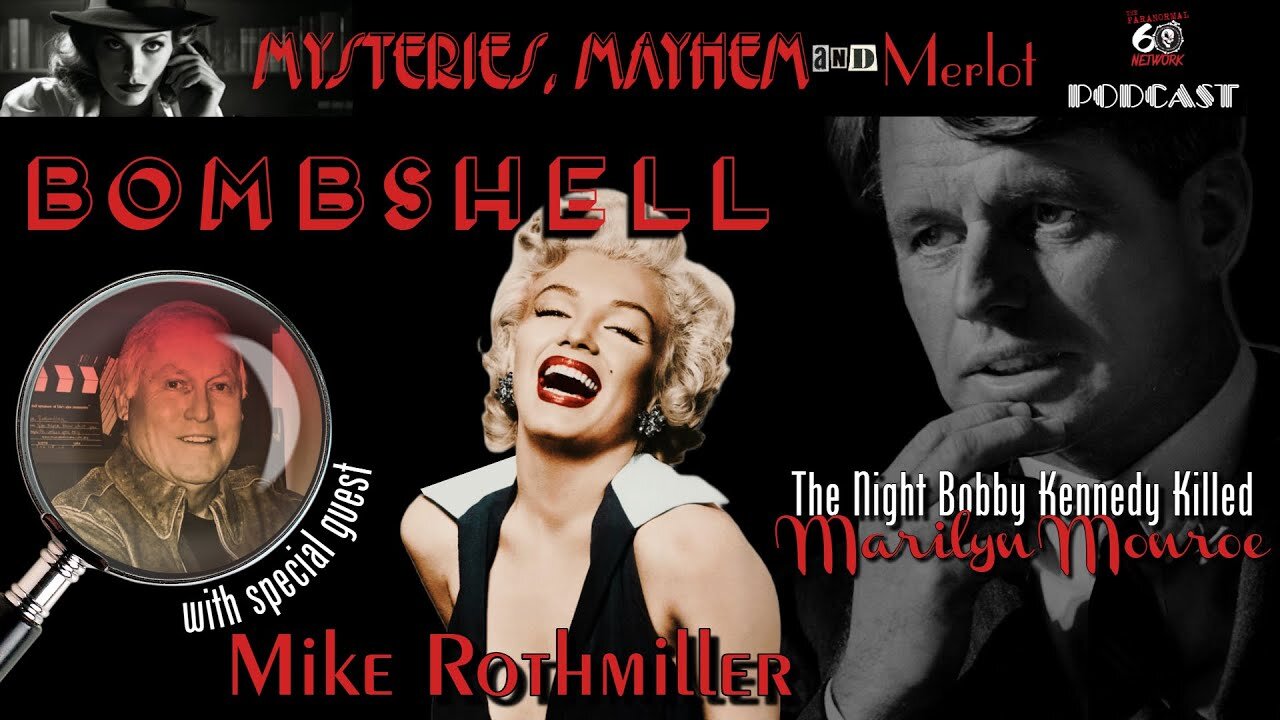 Bombshell: The Night Bobby Kennedy Killed Marilyn Monroe - Mysteries, Mayhem & Merlot