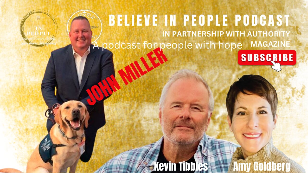 EP. 52: BELIEVE IN PEOPLE. Meet John Miller