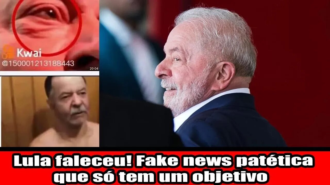 LULA FALECEU!!! FAKE NEWS PATÉTICA QUE SÓ TEM UM OBJETIVO!!!