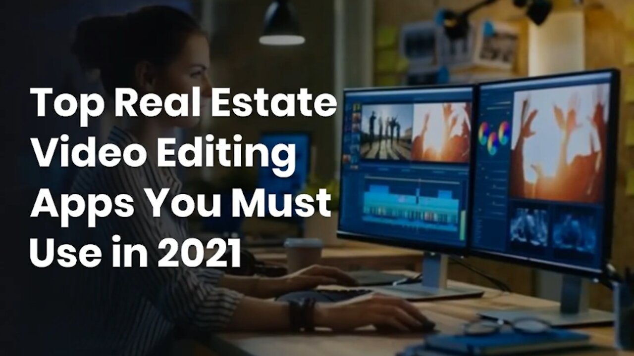 Top Real Estate Video Editing Apps You Must Use in 2021