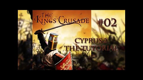 Let's Play Kings' Crusade 02 - Cyprus p2