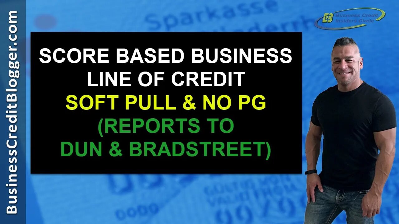 Score Based Business Line of Credit with No PG - Business Credit 2021