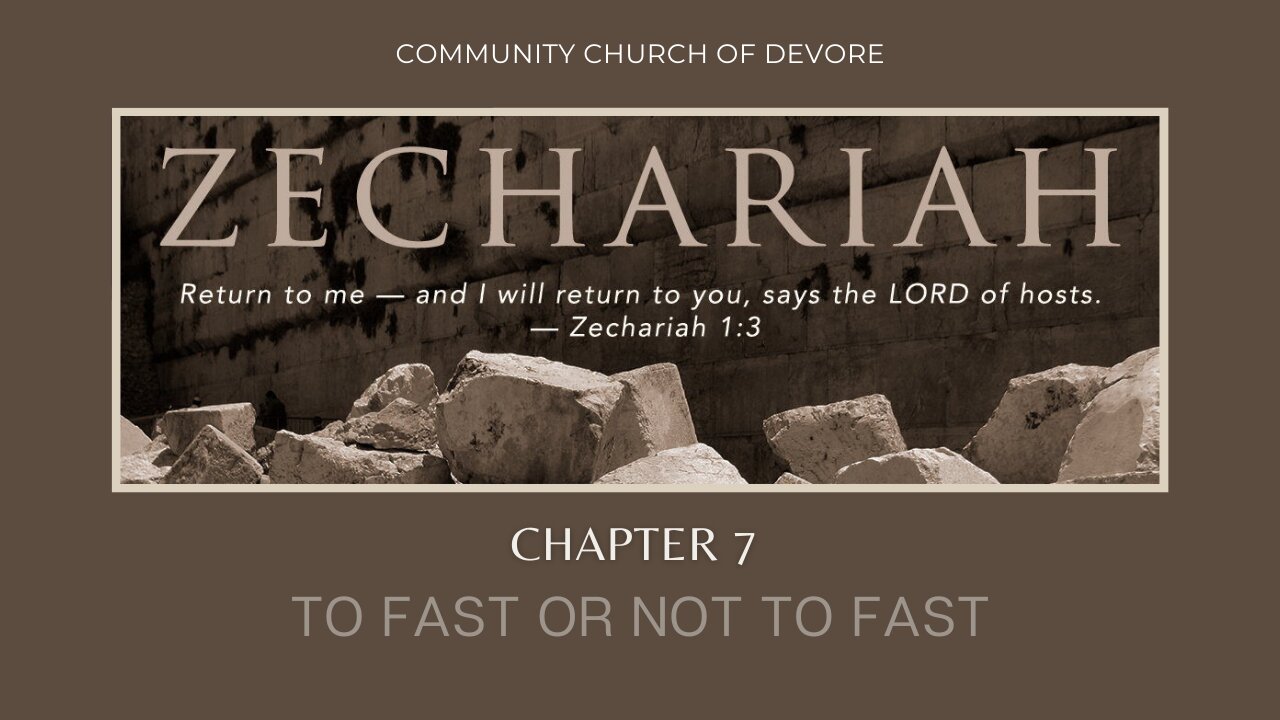 Zechariah 7; To fast or not to fast
