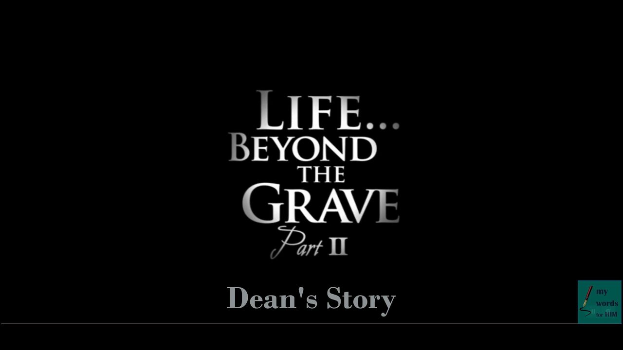 Life Beyond The Grave 4: Dean's Story. He loved Jesus when he died & saw the Majesty of His Kingdom