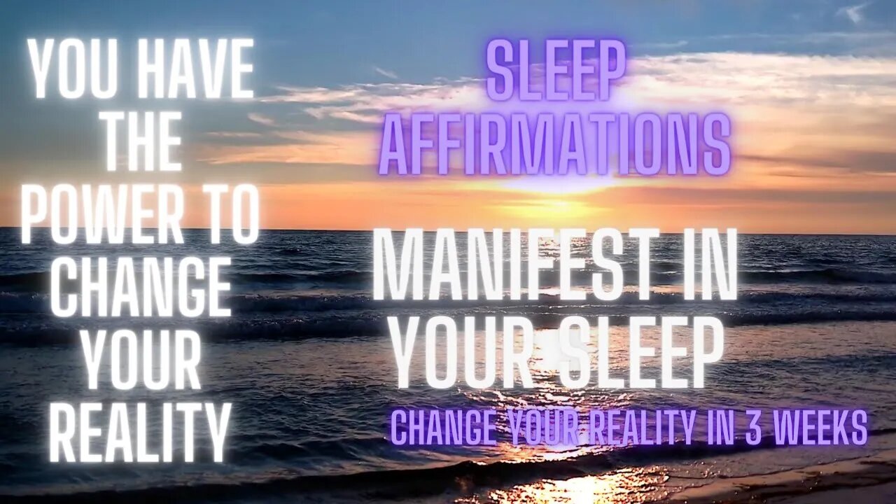 YOU CAN CHANGE YOUR REALITY/ POSITIVE SLEEP AFFIRMATIONS FOR HEALTH/WEALTH/WELLBEING/SELF LOVE /I AM