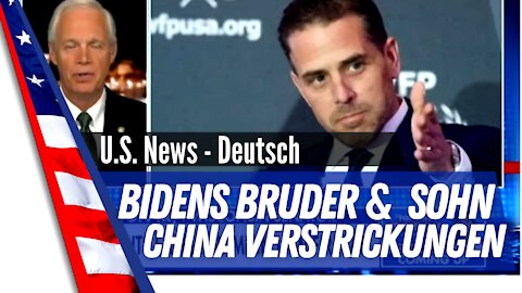 Bidens Bruder und Sohn - China Verstrickungen