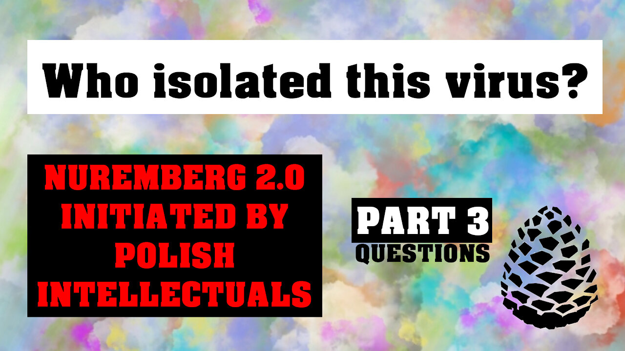 Who isolated this virus? Nuremberg 2.0, 15th November 2021 Pinecone