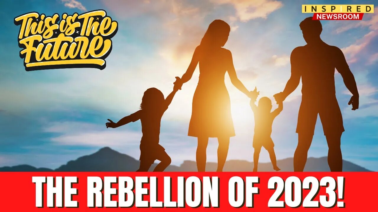 REBELLION OF 2023: Make Families Great Again!