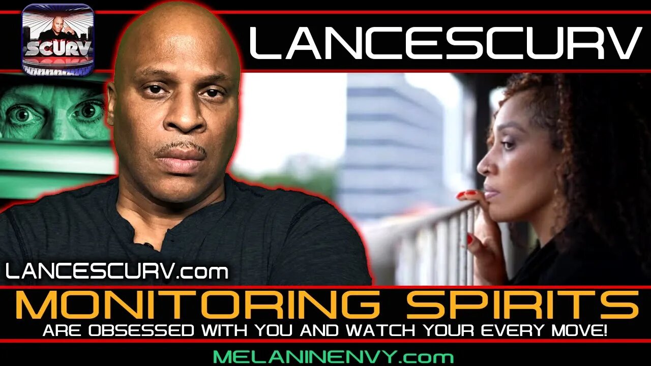 MONITORING SPIRITS ARE OBSESSED WITH YOU AND WATCH YOUR EVERY MOVE! | LANCESCURV