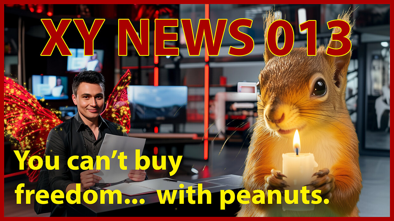 [SATIRE] XY NEWS Episode 013 - You can't buy freedom... with peanuts.