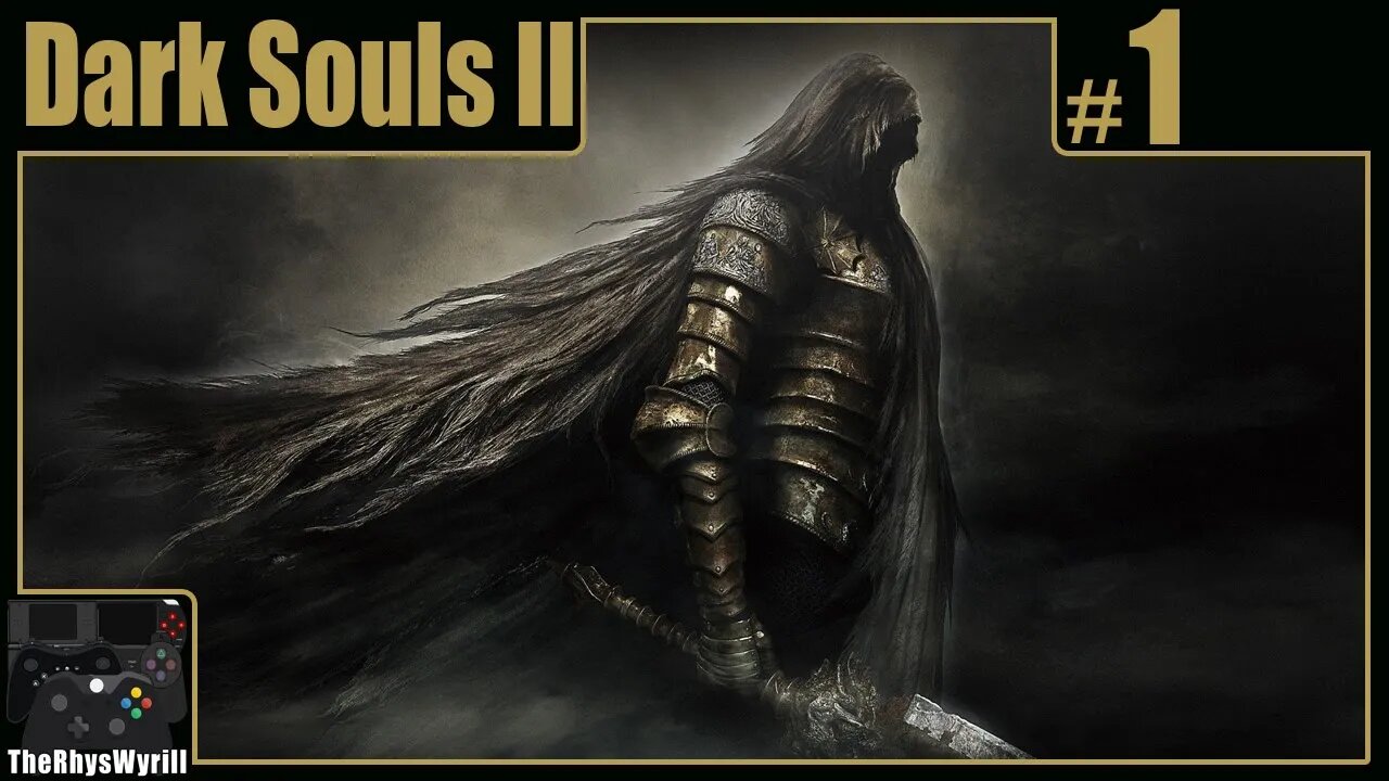 Dark Souls II Playthrough | Part 1