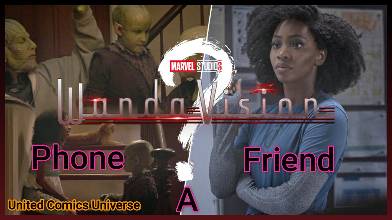 Wandavision: I am giving you 6 Reasons Why Monica Rambeau's Phone-a-Friend is a Skrull. Ft. Ninjetta Kage "We Are Comics"