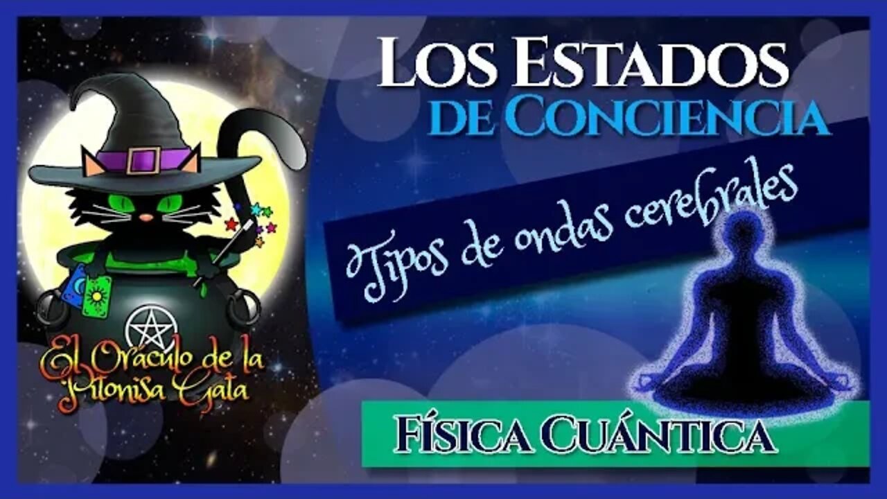 🍀Los ESTADOS DE CONCIENCIA 🧠 Tipos de ONDAS CEREBRALES😺 FÍSICA CUÁNTICA 🧪