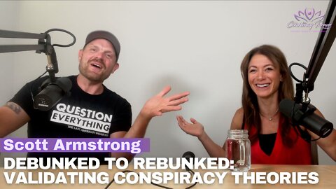 Ep 129: Debunked to Rebunked: Validating Conspiracy Theories with Scott Armstrong