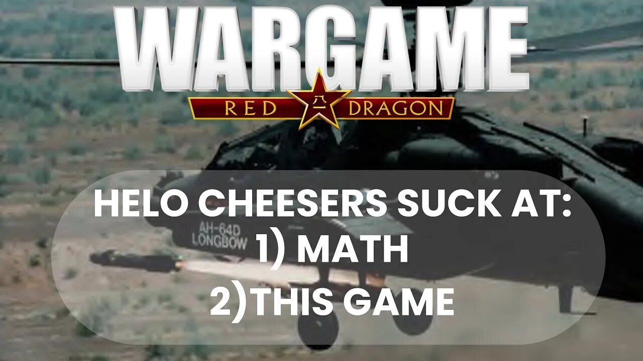 Helo Cheesers Suck at Math and This Game | Wargame Red Dragon RANKED