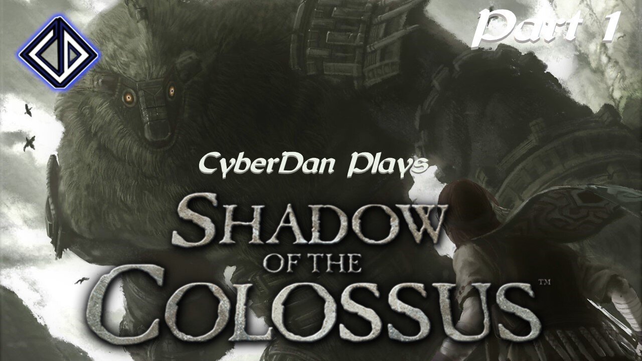 CyberDan Plays Shadow Of The Colossus - PS2 (Part 1)