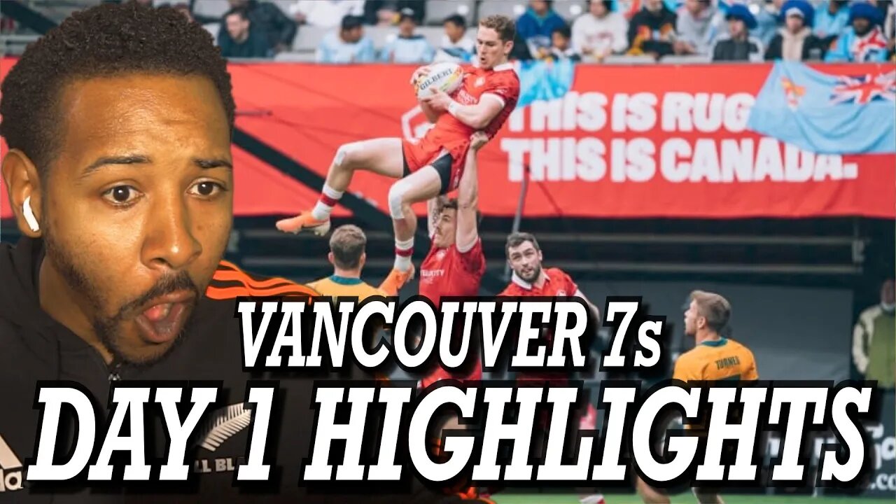 VANCOUVER SEVENS DAY 1 HIGHLIGHTS | REACTION!!!