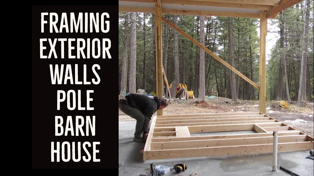 Framing Exterior Stud Walls Pole Barn House Ep 10