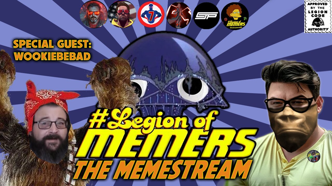 Legion Of Memers Memestream Ep. 94 @wookiebebad