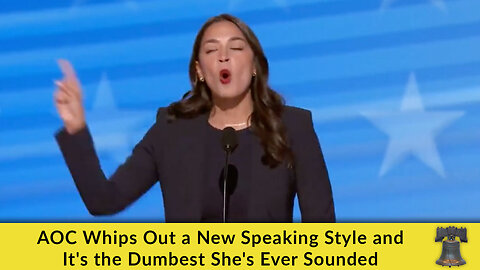 AOC Whips Out a New Speaking Style and It's the Dumbest She's Ever Sounded