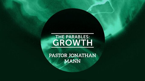 The Parables: Growth