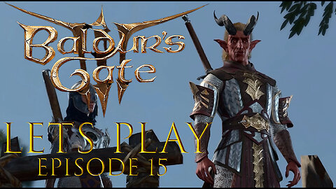 Baldur's Gate 3 Episode 15