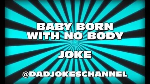 BABY born with no ARMS, LEGS or BODY! JOKE of the day 130