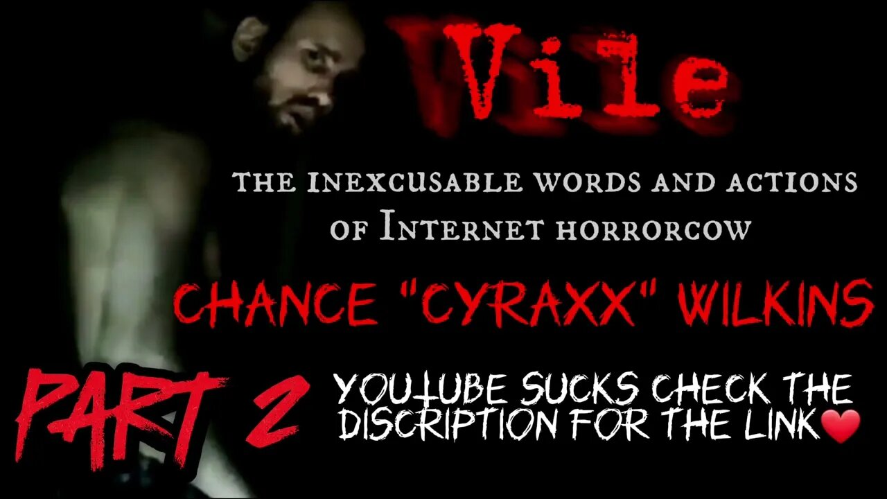 Part 2 - THE INEXCUSABLE WORDS AND ACTIONS OF HORRORCOW CHANCE CYRAXX WILKINS - By Southern Harlot