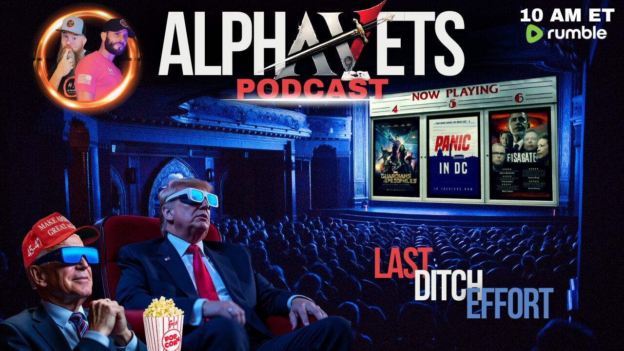 ALPHAVETS 11.18.24 ~ LAST DITCH EFFORT ~ 10 AM ET