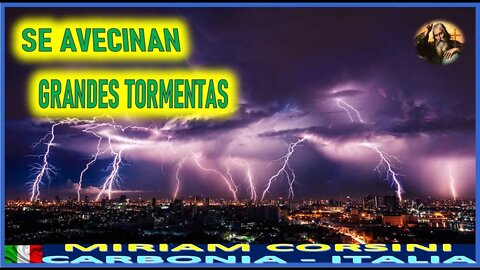 SE AVECINAN GRANDES TORMENTAS - MENSAJE DE DIOS PADRE A MIRIAM CORSINI