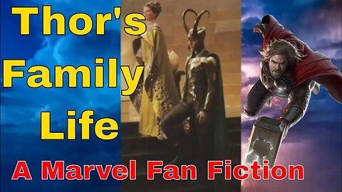 Thor's Family Life A Marvel Fan Fiction 🔨