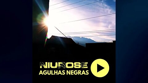 Niurose | Sentindo Quase Nada | Agulhas Negras